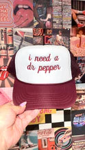 Load image into Gallery viewer, I Need A Dr Pepper Trucker Hat
